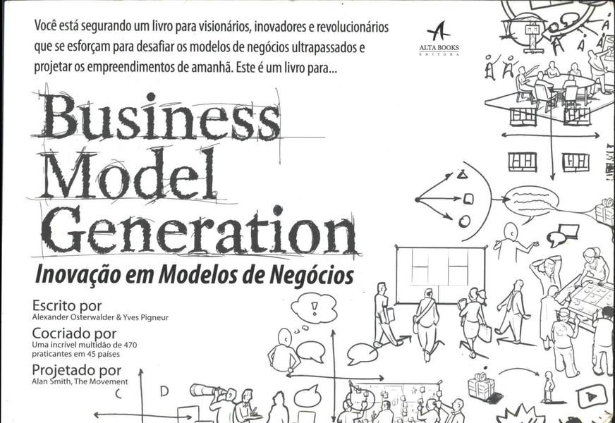 Business Model Generation: Inovação Em Modelo De Negócios