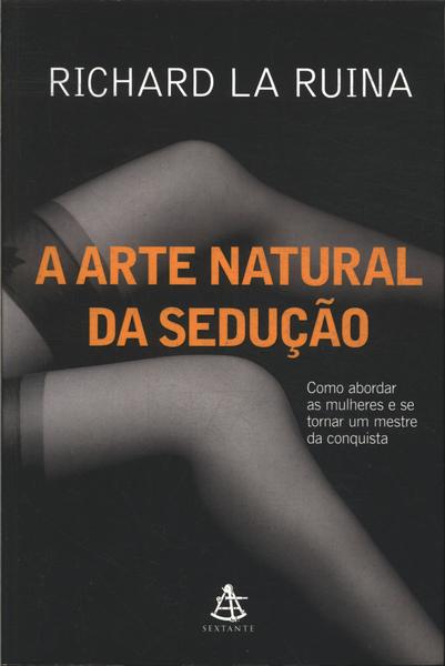 A Arte Natural Da Sedução