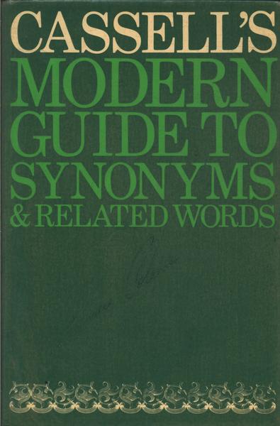 Cassell's Modern Guide To Synonyms & Related Words