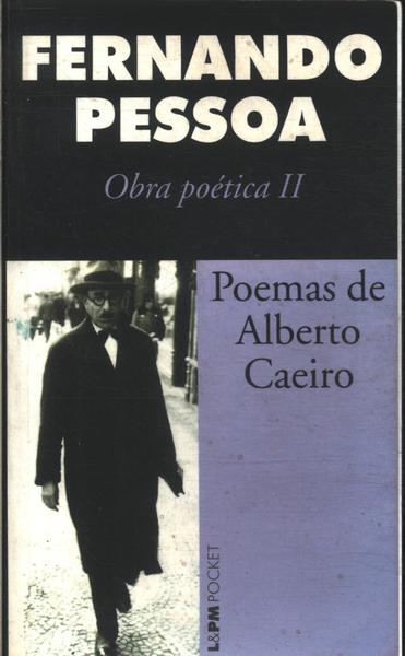 Poemas De Alberto Caeiro: Obra Poética Vol 2