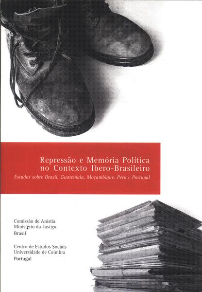 Repressão E Memória Política No Contexto Ibero-brasileiro