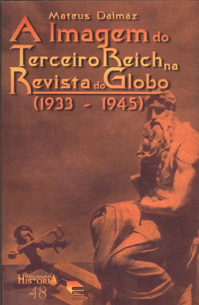 A Imagem Do Terceiro Reich Na Revista Do Globo (1933-1945)