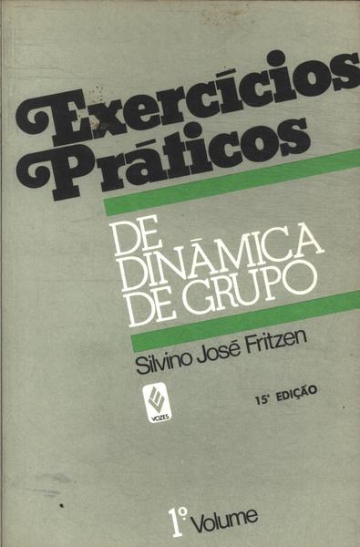 Exercícios Práticos De Dinâmica De Grupo Vol 1