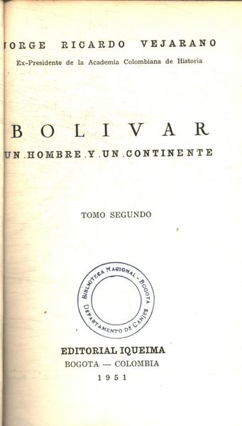 Bolivar, Un Hombre Y Un Continente Tomo 2