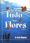 Nem Tudo São Flores