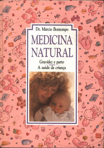 Medicina Natural: Gravidez E Parto, A Saúde Da Criança