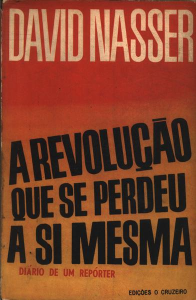 A Revolução Que Se Perdeu A Si Mesma