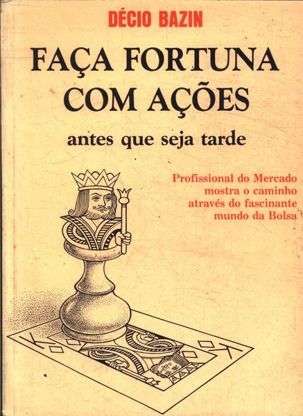 Faça Fortuna Com Ações, Antes Que Seja Tarde