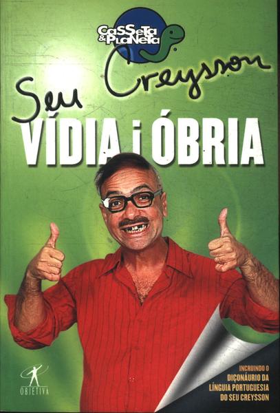 Seu Creyson: Vídia I Óbria