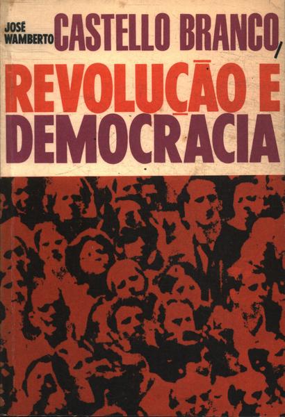 Castello Branco, Revolução E Democracia