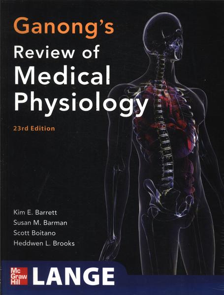Ganong's Review Of Medical Physiology