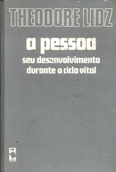 A Pessoa - Seu Desenvolvimento Durante O Ciclo Vital