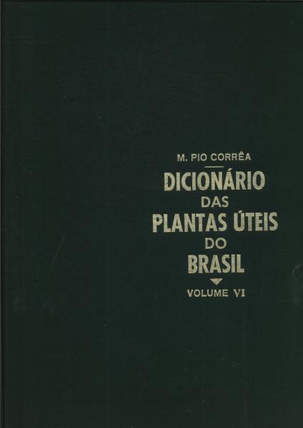 Dicionário Das Plantas Úteis Do Brasil Vol 6