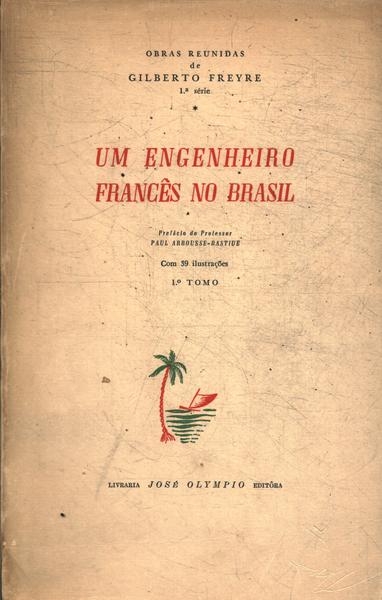 Um Engenheiro Francês No Brasil Vol 1