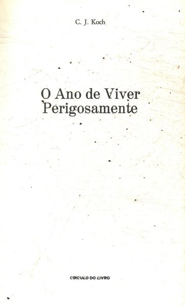 O Ano De Viver Perigosamente