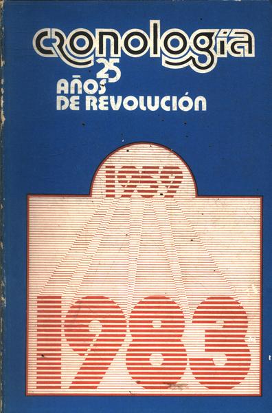 Cronologia: 25 Años De Revolución