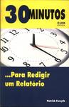 30 Minutos... Para Redigir Um Relatório