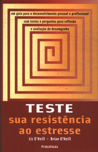 Teste Sua Resistência Ao Estresse