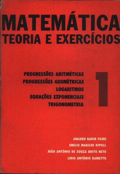 Matemática: Teoria E Exercícios Vol 1 (1977)