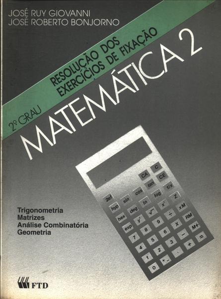 Matemática Vol 2: Resolução Dos Exercícios De Fixação (1990)