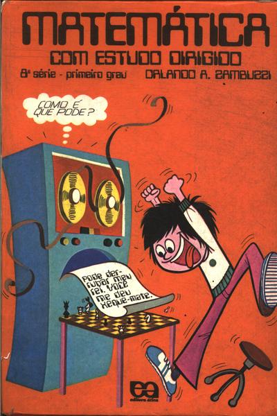 Matemática Com Estudo Dirigido: 8ª Série Do Primeiro Grau (1974)