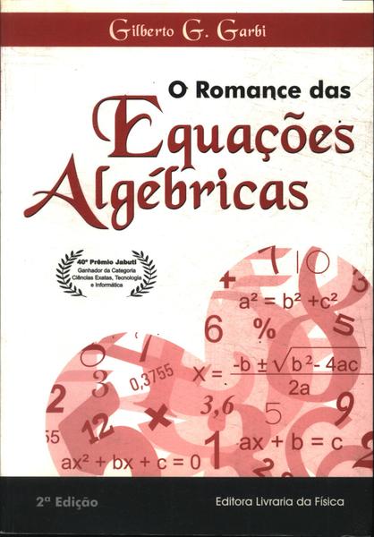 O Romance Das Equações Algébricas