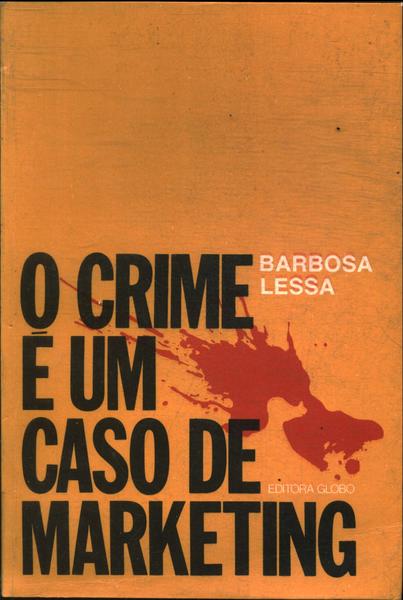 O Crime É Um Caso De Marketing