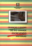 Crianças E Jovens Do Rio Grande Escrevendo Histórias Vol 22