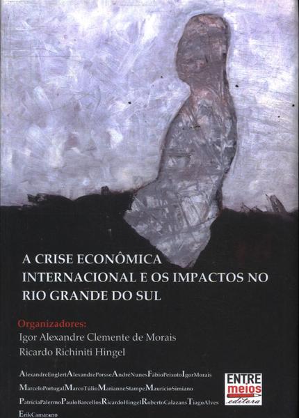 A Crise Econômica Internacional E Os Impactos No Rio Grande Do Sul