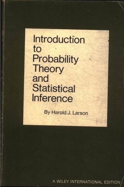 Introduction To Probability Theory And Statistical Interference
