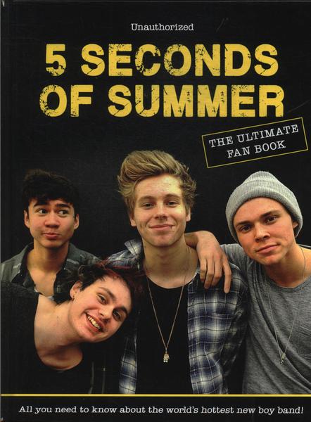 5 Seconds Of Summer: The Ultimate Fan Book