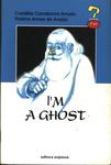 I´m A Ghost