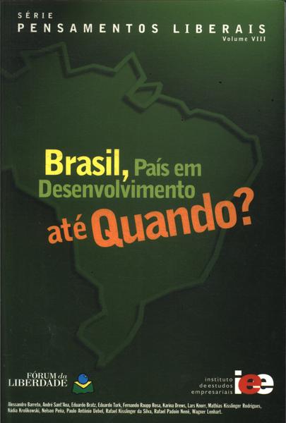 Brasil, País Em Desenvolvimento Até Quando?