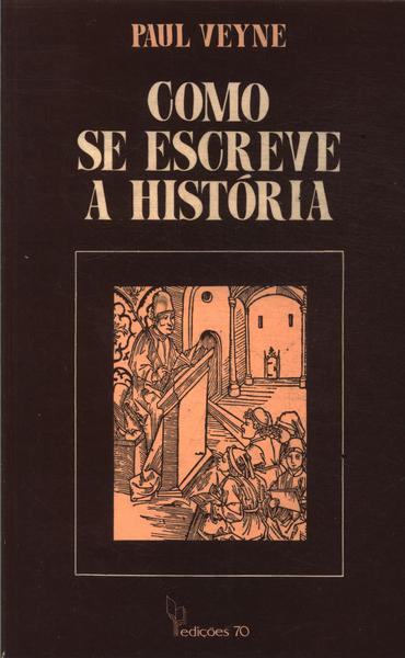 Como Se Escreve A Historia