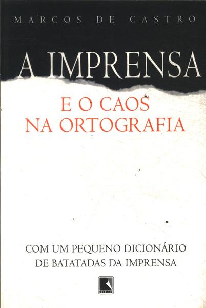 A Imprensa E O Caos Na Ortografia