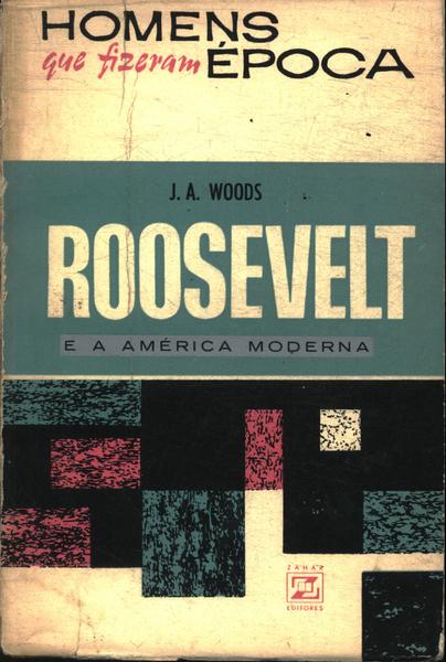 Roosevelt E A América Moderna