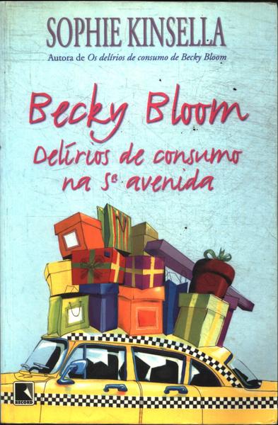 Becky Bloom: Delírios De Consumo Na 5ª Avenida