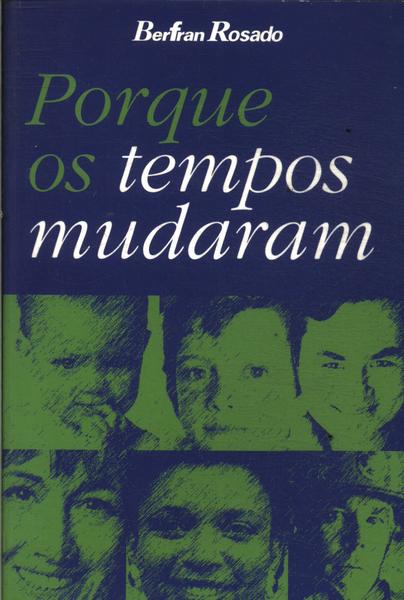 Porque Os Tempos Mudaram