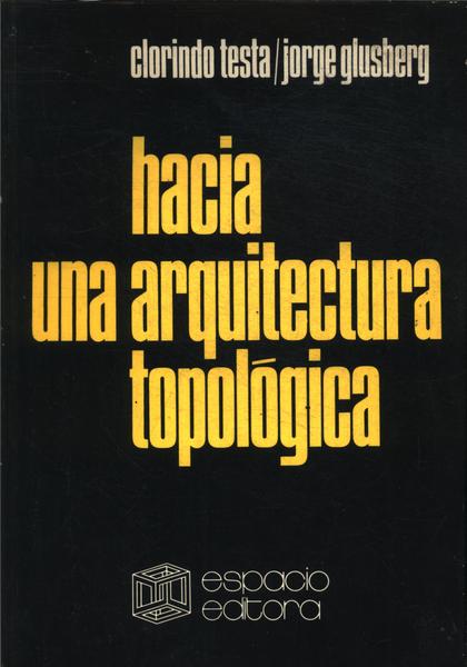 Hacia Una Arquitectura Topológica
