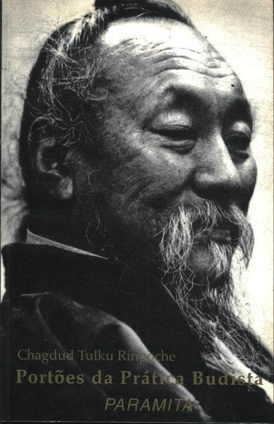 Resultado de imagem para PORTÕES DA PRÁTICA BUDISTA - CHAGDUD TULKU RINPOCHE