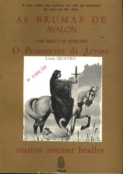 As Brumas De Avalon: O Prisioneiro Da Árvore