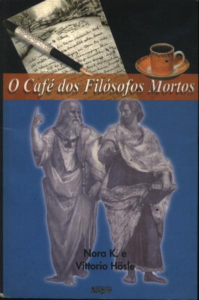 O Café Dos Filósofos Mortos