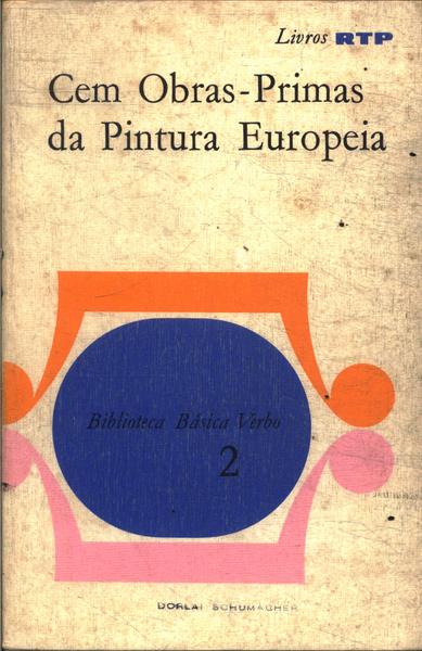 Cem Obras-primas Da Pintura Européia