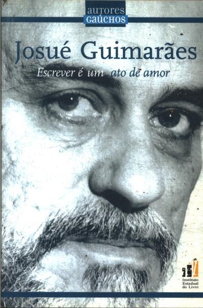 Autores Gaúchos: Josué Guimarães