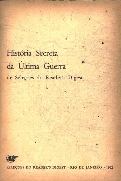 História Secreta Da Última Guerra