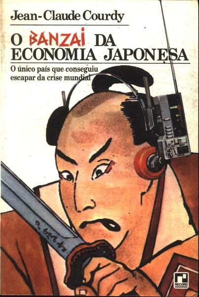 O Banzai Da Economia Japonesa