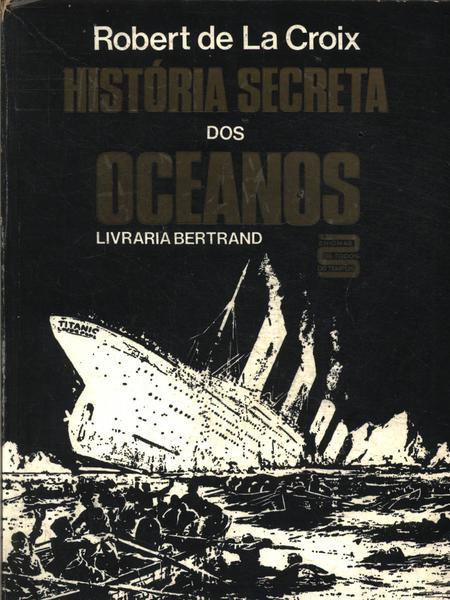 História Secreta Dos Oceanos
