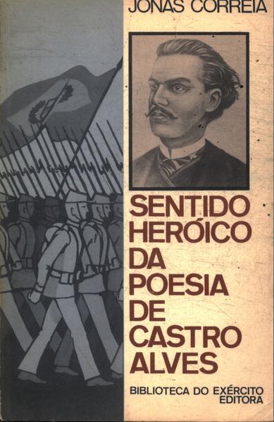Sentido Heróico Da Poesia De Castro Alves