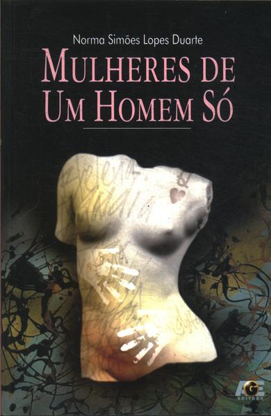 Mulheres De Um Homem Só