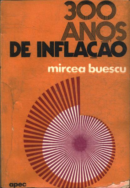 300 Anos De Inflação